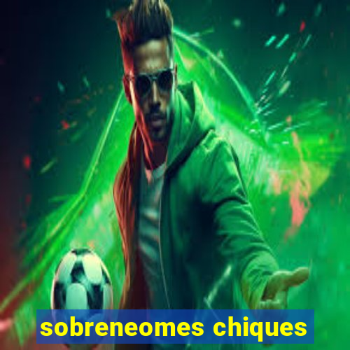 sobreneomes chiques